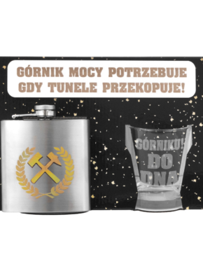 Piersiówka + szklanka whisky - Górnik mocy potrzebuje gdy tunele przekopuje!